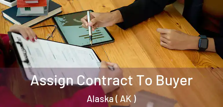 Assign Contract To Buyer Alaska ( AK )