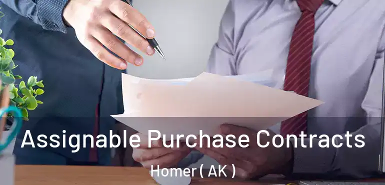  Assignable Purchase Contracts Homer ( AK )