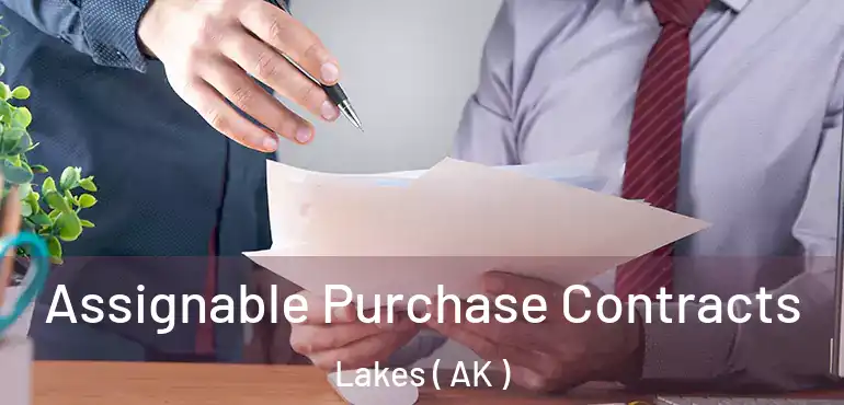  Assignable Purchase Contracts Lakes ( AK )