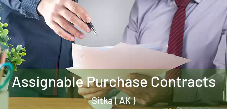  Assignable Purchase Contracts Sitka ( AK )