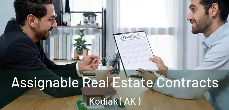  Assignable Real Estate Contracts Kodiak ( AK )