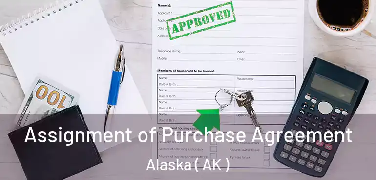  Assignment of Purchase Agreement Alaska ( AK )