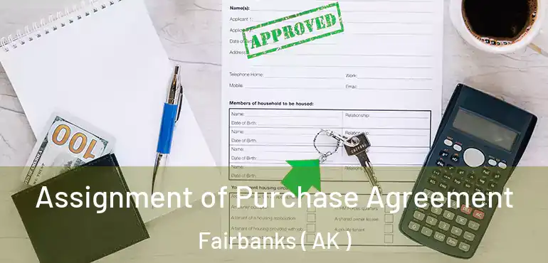  Assignment of Purchase Agreement Fairbanks ( AK )