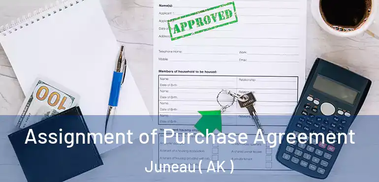  Assignment of Purchase Agreement Juneau ( AK )