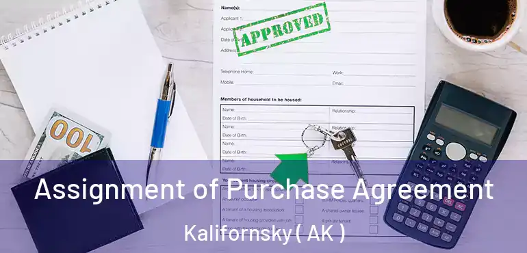  Assignment of Purchase Agreement Kalifornsky ( AK )