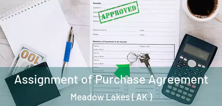  Assignment of Purchase Agreement Meadow Lakes ( AK )