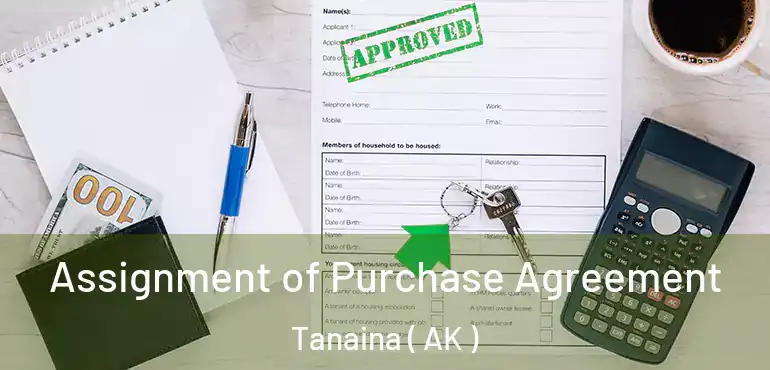  Assignment of Purchase Agreement Tanaina ( AK )