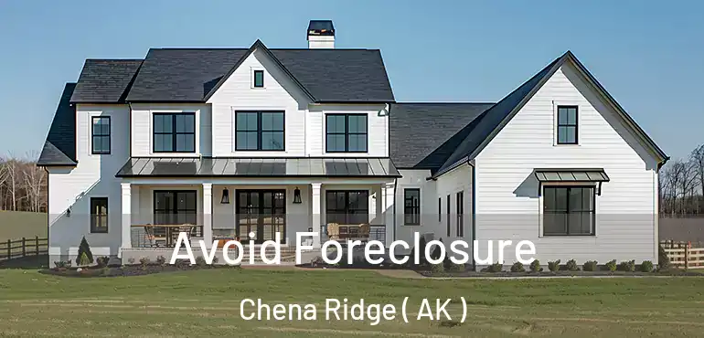 Avoid Foreclosure Chena Ridge ( AK )