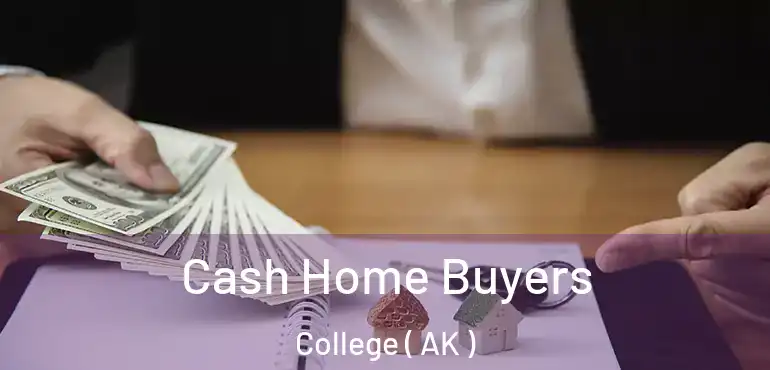  Cash Home Buyers College ( AK )