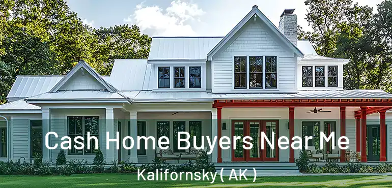  Cash Home Buyers Near Me Kalifornsky ( AK )