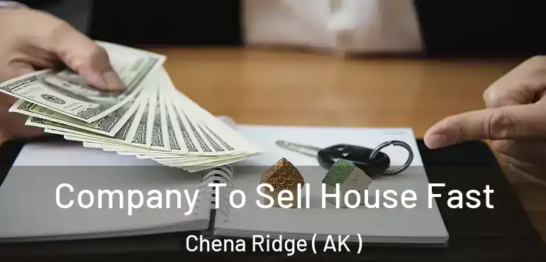  Company To Sell House Fast Chena Ridge ( AK )