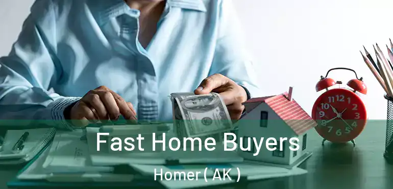  Fast Home Buyers Homer ( AK )