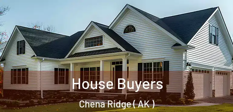  House Buyers Chena Ridge ( AK )