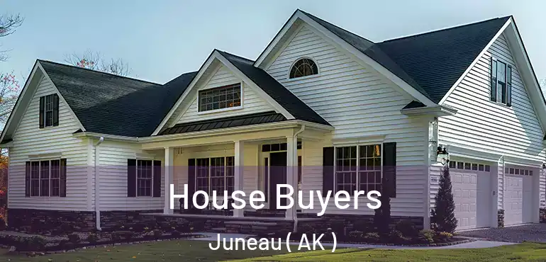  House Buyers Juneau ( AK )