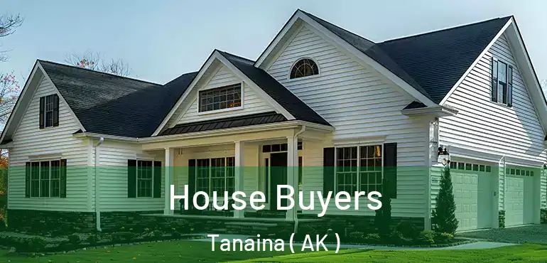  House Buyers Tanaina ( AK )