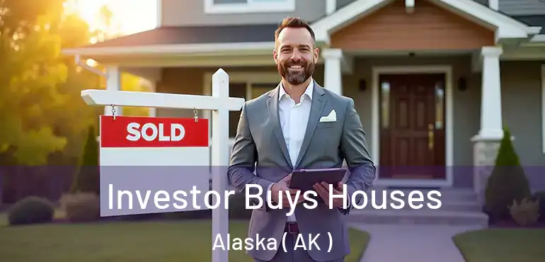  Investor Buys Houses Alaska ( AK )