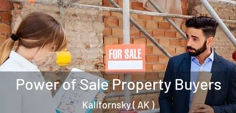  Power of Sale Property Buyers Kalifornsky ( AK )
