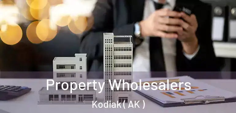  Property Wholesalers Kodiak ( AK )