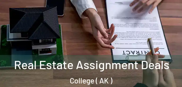  Real Estate Assignment Deals College ( AK )