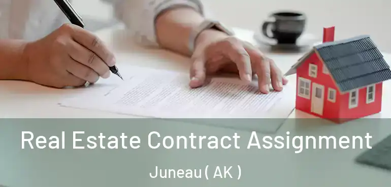  Real Estate Contract Assignment Juneau ( AK )