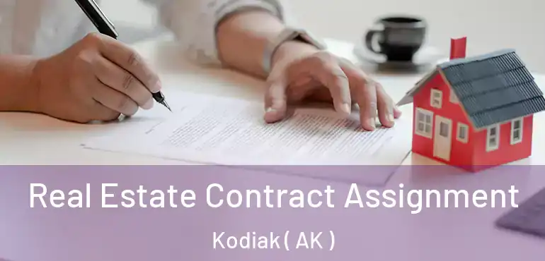  Real Estate Contract Assignment Kodiak ( AK )