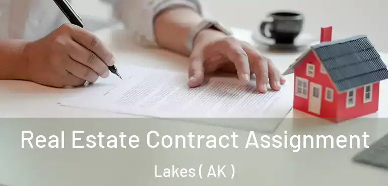  Real Estate Contract Assignment Lakes ( AK )