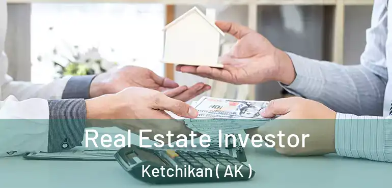  Real Estate Investor Ketchikan ( AK )