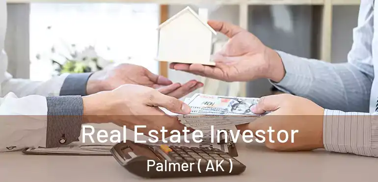  Real Estate Investor Palmer ( AK )