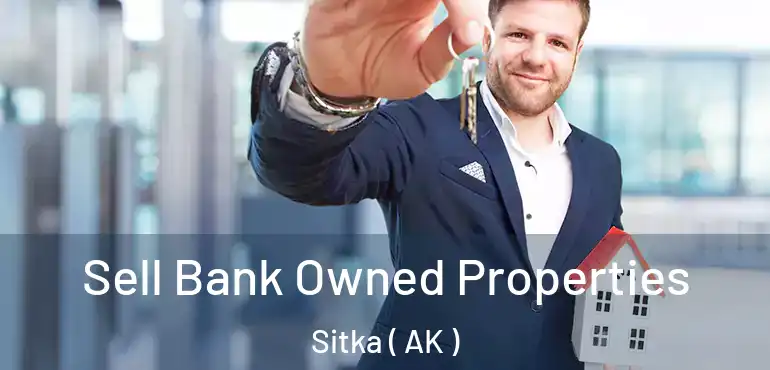  Sell Bank Owned Properties Sitka ( AK )