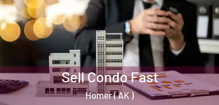  Sell Condo Fast Homer ( AK )