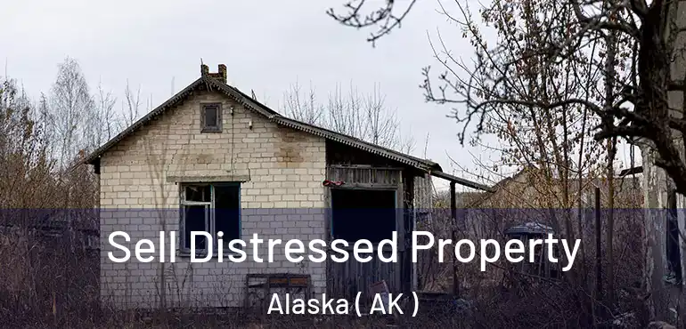  Sell Distressed Property Alaska ( AK )
