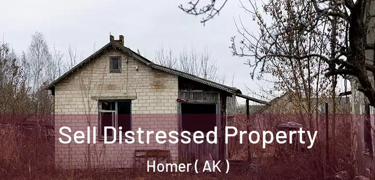  Sell Distressed Property Homer ( AK )
