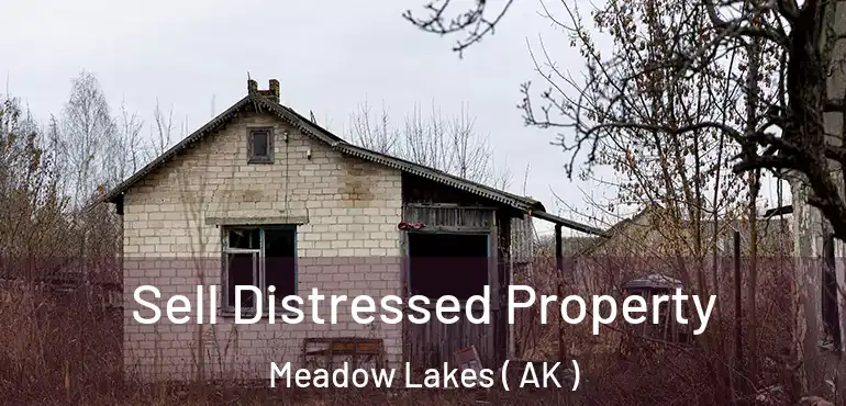  Sell Distressed Property Meadow Lakes ( AK )