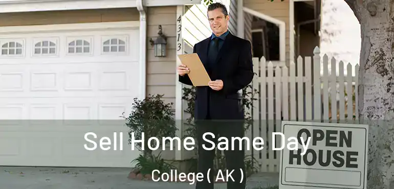  Sell Home Same Day College ( AK )