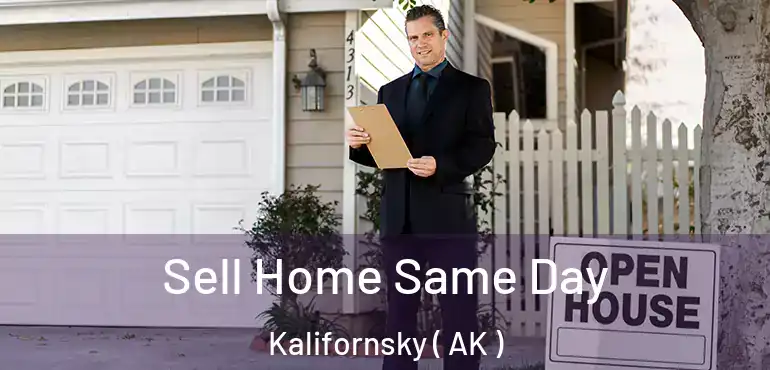  Sell Home Same Day Kalifornsky ( AK )