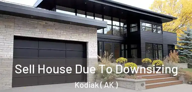 Sell House Due To Downsizing Kodiak ( AK )