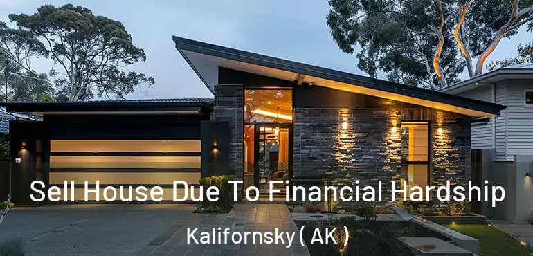  Sell House Due To Financial Hardship Kalifornsky ( AK )