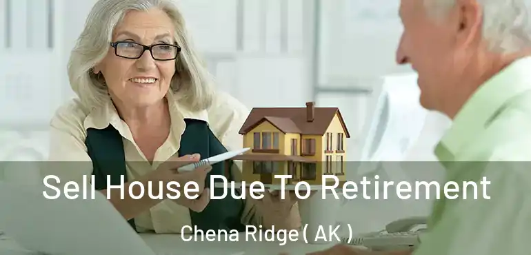  Sell House Due To Retirement Chena Ridge ( AK )