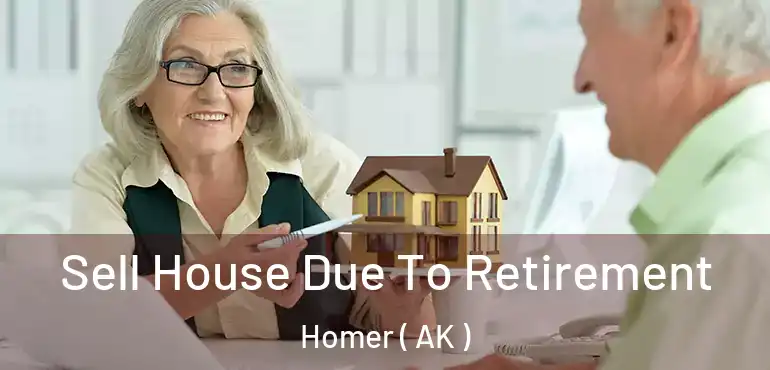  Sell House Due To Retirement Homer ( AK )