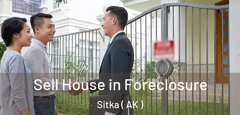  Sell House in Foreclosure Sitka ( AK )