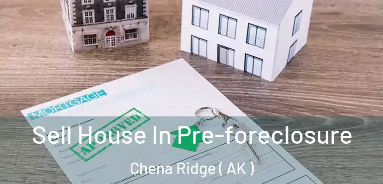  Sell House In Pre-foreclosure Chena Ridge ( AK )