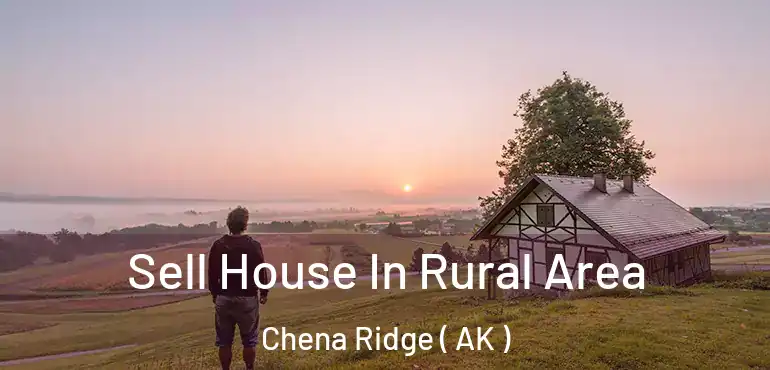  Sell House In Rural Area Chena Ridge ( AK )