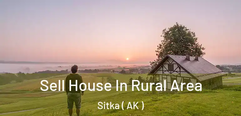  Sell House In Rural Area Sitka ( AK )