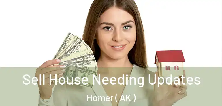  Sell House Needing Updates Homer ( AK )
