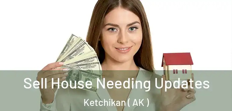  Sell House Needing Updates Ketchikan ( AK )