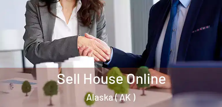  Sell House Online Alaska ( AK )