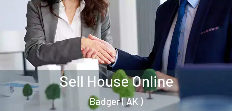  Sell House Online Badger ( AK )