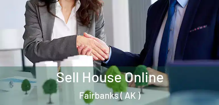  Sell House Online Fairbanks ( AK )