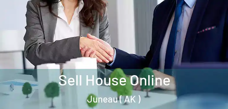  Sell House Online Juneau ( AK )