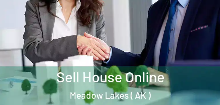  Sell House Online Meadow Lakes ( AK )